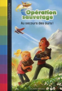 Opération sauvetage t.6 - au secours des ours !