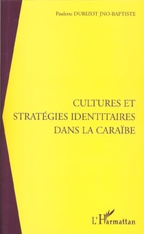 CULTURES ET STRATÉGIES IDENTITAIRES DANS LA CARAÏBE
