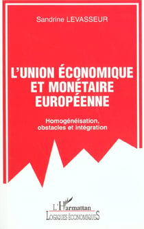 Union economique europeenne - homogeneisation obstacles et integration - obstacles et integration
