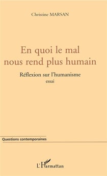 En quoi le mal nous rend plus humain - réflexion sur l'humanisme