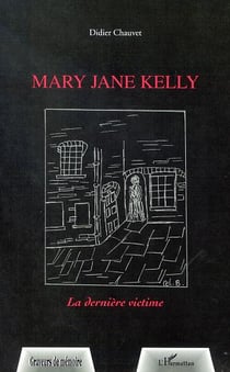 Mary jane kelly - la derniere victime