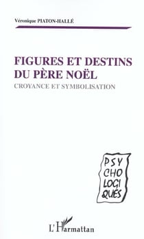 FIGURES ET DESTINS DU PERE NOEL : Croyance et symbolisation