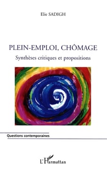 PLEIN-EMPLOI, CHOMAGE : Synthèses critiques et propositions