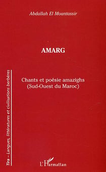 Amarg - chants et poesie amazighs (sud-ouest du maroc)