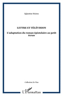 Lettre et télévision : L'adaptation du roman épistolaire au petit écran
