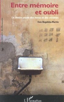 Entre memoire et oubli - le destin croise des heros et des victimes