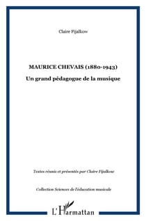 Maurice Chevais (1880-1943) : Un grand pédagogue de la musique