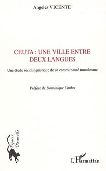Ceuta : une ville entre deux langues : Une étude sociolinguistique de sa communauté musulmane