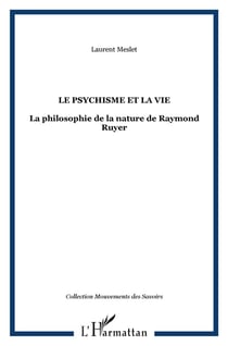 Le psychisme et la vie : La philosophie de la nature de Raymond Ruyer