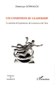 Les conditions du leadership : La question de la promesse, de la tension et de l'être