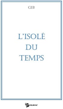 L'isolé du temps