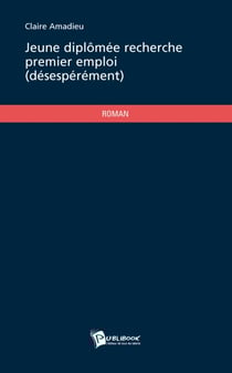 Jeune diplômée recherche premier emploi (désespérément)