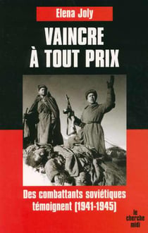 Vaincre a tout prix des combattants sovietiques temoignent
