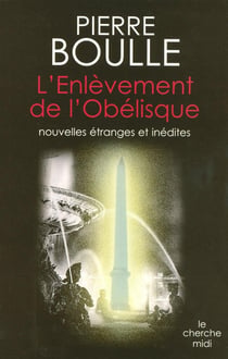 L'enlèvement de l'obélisque - nouvelles étranges et inédites