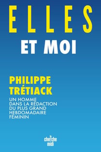 Elles et moi : Un homme dans la rédaction du plus grand hebdomadaire féminin
