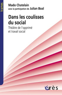 Dans les coulisses du social - théâtre de l'opprimé et travail social