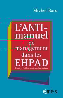 L'anti-manuel de management dans les EHPAD