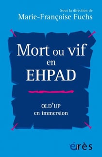 Mort ou vif en EHPAD : Old'up en immersion