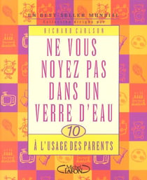 Ne vous noyez pas dans un verre d'eau - tome 10 al'usage des parents - vol10