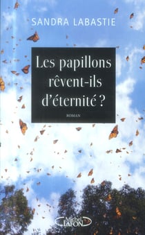 Les papillons rêvent-ils d'éternité ?