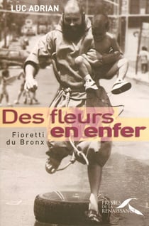 Des fleurs en enfer - Fioretti du Bronx
