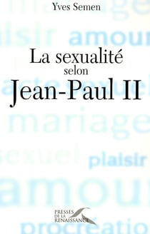 La sexualité selon Jean-Paul II