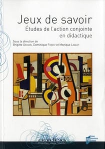 Jeux de savoir - études de l'action conjointe en didactique