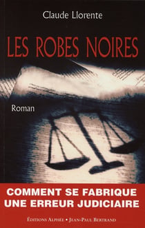 Les robes noires ou l'erreur judiciaire
