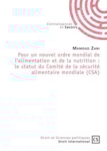 Pour un nouvel ordre mondial de l'alimentation et de la nutrition : le statut du Comité de la sécurité alimentaire mondiale (CSA)
