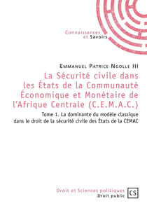La Sécurité civile dans les États de la Communauté Économique et Monétaire de l'Afrique - Tome