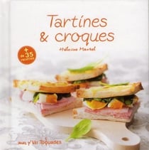 Mes p'tits toquades : tartines et croques