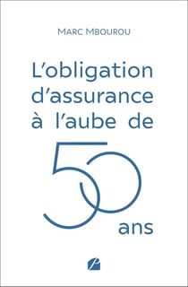 L'obligation d'assurance à l'aube de 50 ans : État des lieux et perspectives d'optimisation dans la zone CIMA - Cas du Cameroun