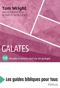 Galates - 10 études à suivre seul ou en groupe