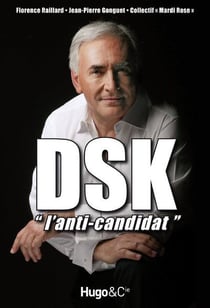 DSK, l'anti-candidat