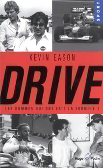 Drive, les hommes qui ont fait la Formule 1
