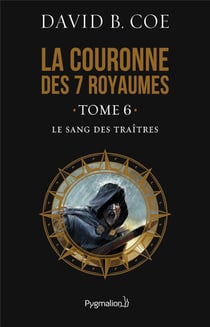 La couronne des sept royaumes t 6 - le sang des traîtres