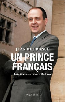 Un prince français - entretiens avec Fabrice Madouas