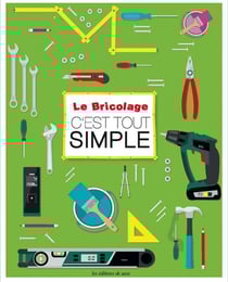Le bricolage, c'est tout simple