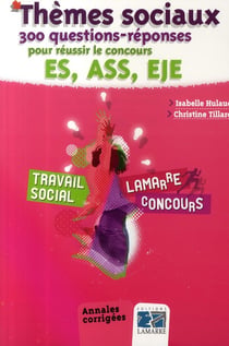 Thèmes sociaux - 300 questions reponses pour réussir le concours es/ass/eje