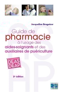 Guide de pharmacie à l'usage des aides-soignants et des auxiliaires de puériculture (3e édition)