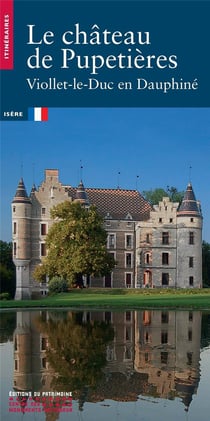 Le château de Pupetières - Viollet-le-Duc en Dauphiné