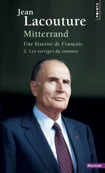 Mitterrand, une histoire de Français Tome 2 - les vertiges du sommet