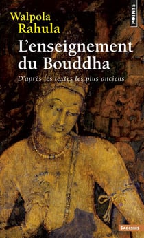 L'enseignement du Bouddha - d'après les textes les plus anciens