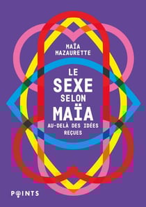 Le sexe selon Maïa - au-delà des idées reçues