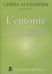 L'eutonie - un chemin de développement personnel par le corps