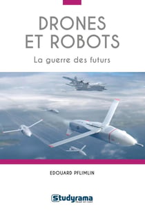 Drones et robots - la guerre des futurs