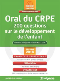 Oral du CRPE - 200 questions sur le développement de l'enfant - concours enseignant, master MEEF, ESPE (session 2018)