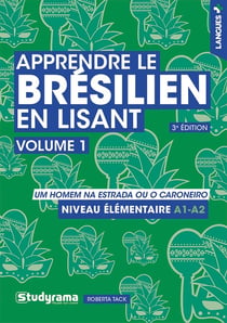 Apprendre le brésilien en lisant Tome 1 : niveau élémentaire A1-A2 - o homem na estrada ou o caroneiro