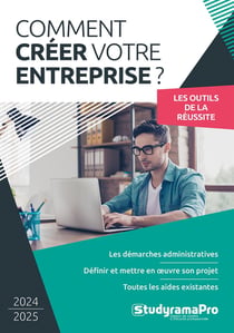 Comment créer votre entreprise : Les démarches administratives - Définir et mettre en oeuvre son projet - Toutes les aides existantes