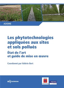 Les phytotechnologies appliqués aux sites et sols pollués - état de l'art et guide de mise en oeuvre